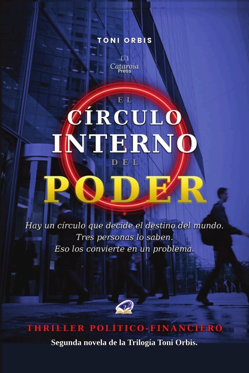 Portada de la novela El Círculo Interno del Poder de Toni Orbis